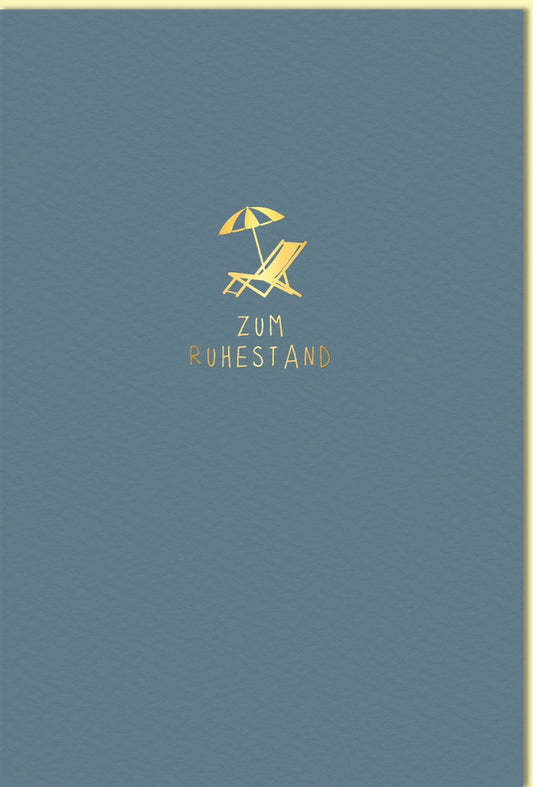 Ruhestandskarte mit Liegestuhl und Sonnenschirm in Goldprägung auf blauem Hintergrund stilvolle Karte zum Abschied in den Ruhestand