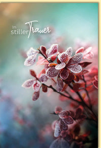 Trauerkarte mit gefrosteten Blumen und Schriftzug In stiller Trauer stilvolle Doppelkarte für Beileid und Anteilnahme hochwertige Klappkarte