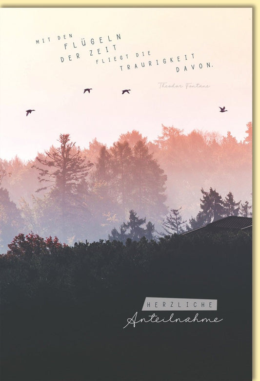 Trauerkarte mit Spruch von Theodor Fontane und Naturmotiv Vögel Wald Sonnenaufgang stilvolle Beileidskarte Herzliches Mitgefühl