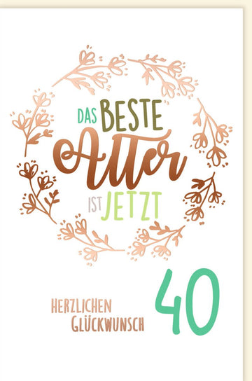 40. Geburtstag Karte: Stilvolle Glückwünsche mit Blumen & Modernem Schriftzug Design