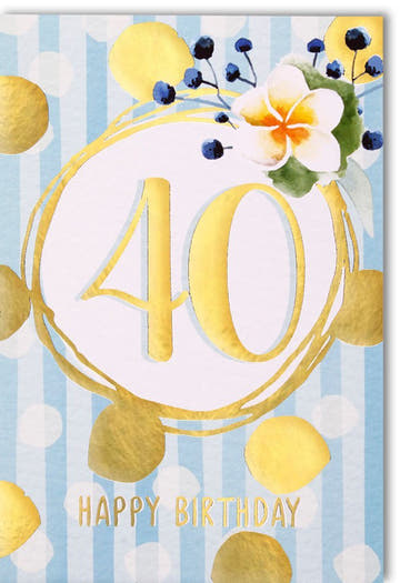 40. Geburtstagskarte - Stilvolle Glückwünsche mit Blumen, Gold & Konfetti für besondere Anlässe