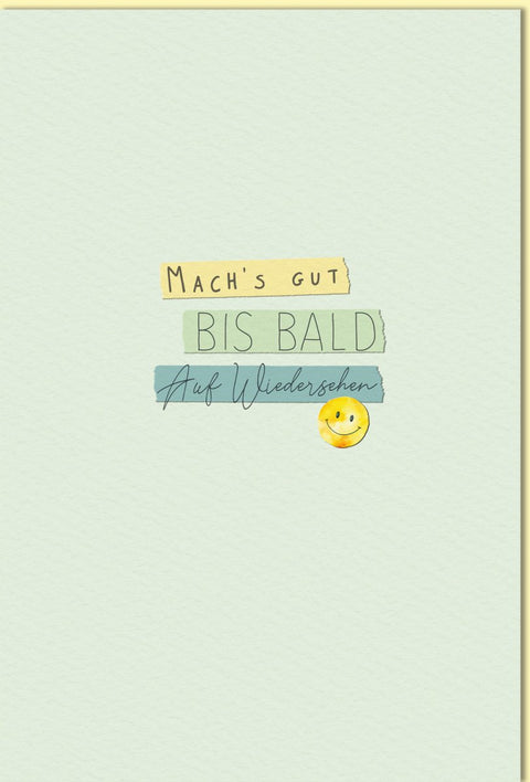 Abschiedskarte mit Spruch Mach’s gut Bis bald Auf Wiedersehen und Smiley Motiv für Kollegen Freunde oder den neuen Lebensabschnitt