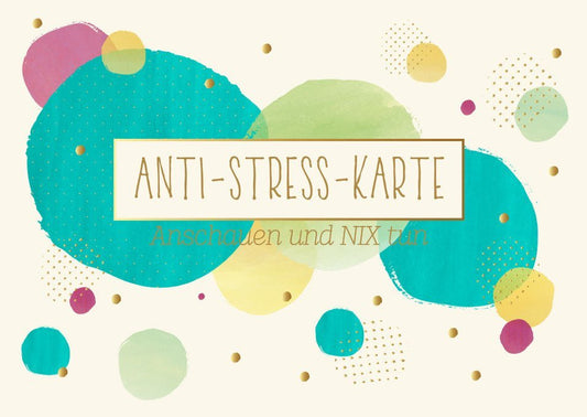 Anti - Stress Postkarte mit inspirierendem Spruch für entspannte Momente