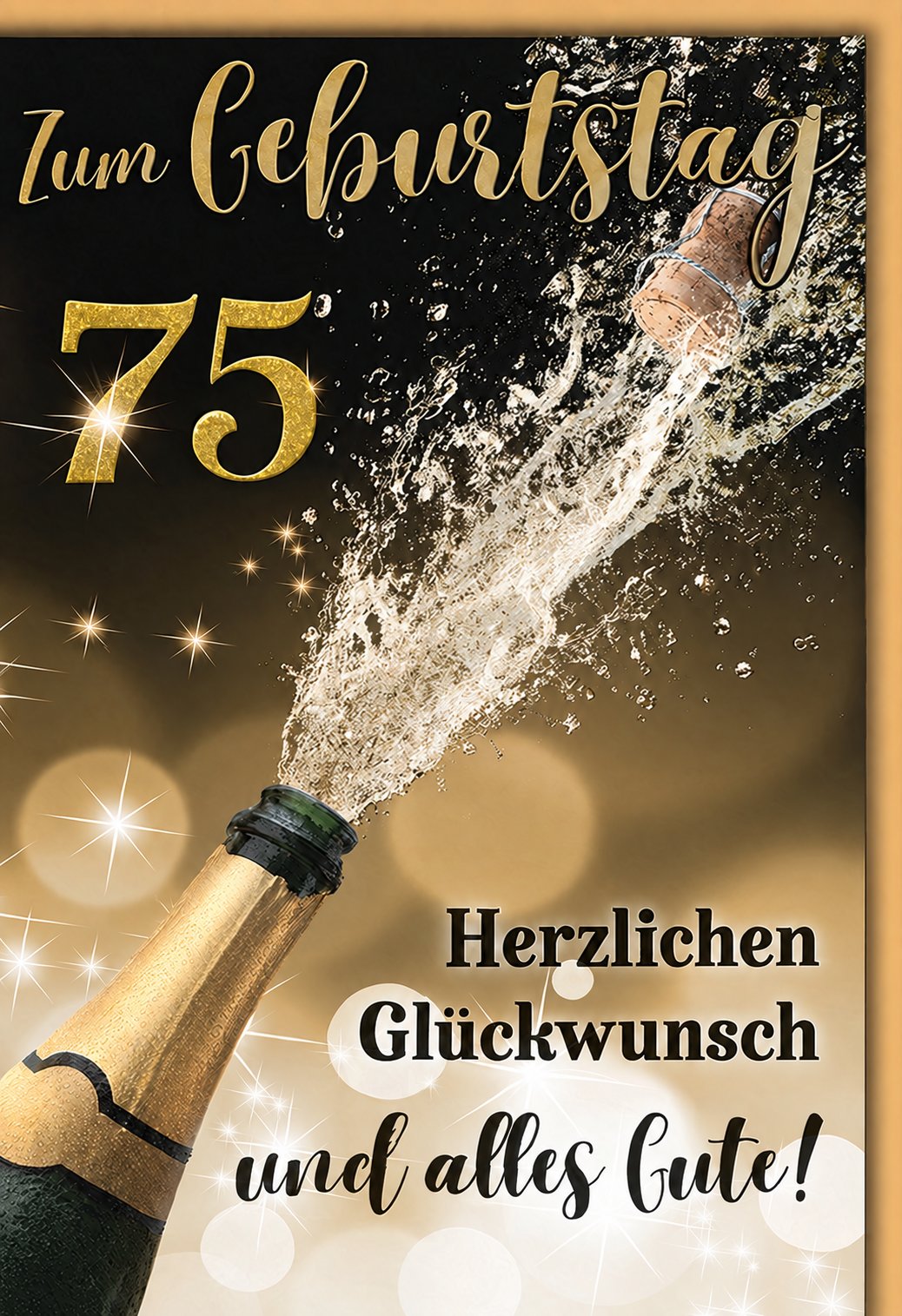 Karte zum 75. Geburtstag: spritzender Sekt in Schwarz und Gold