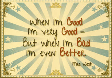 Englische Postkarte mit Spruch: When I'm good... für humorvolle Grüße