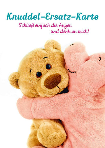 Freundschaftskarte: Knuddel - Ersatz mit liebevollem Spruch - Augen schließen und an mich denken