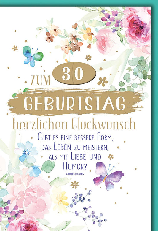 Geburtstagskarte 30 Jahre – Aquarellblumen mit Schmetterlingen und Dickens - Zitat