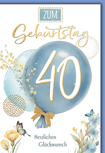 Geburtstagskarte 40 Jahre – Blaue Ballons mit Schmetterling und floralen Akzenten