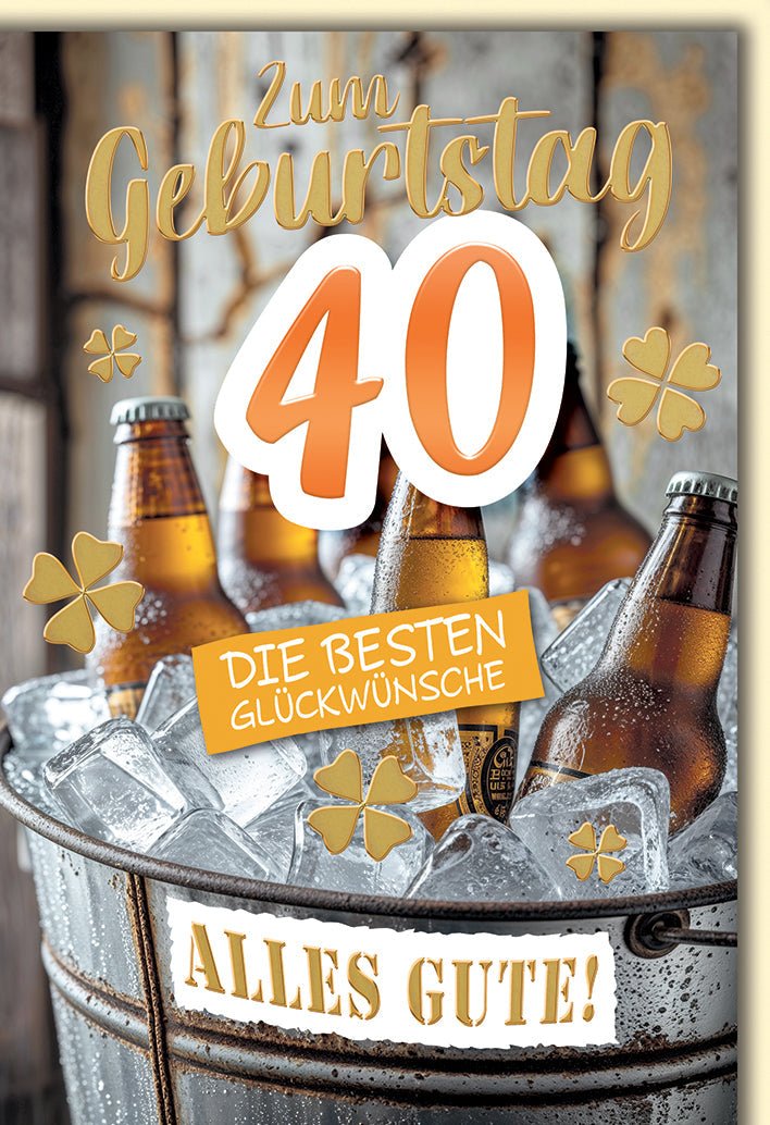 Geburtstagskarte 40 Jahre Männer – Bierflaschen im Eiskübel mit Glücksklee und Retro - Stil