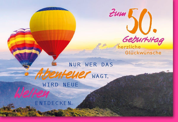 Geburtstagskarte 50 Jahre: Heißluftballons über Bergen im Sonnenuntergang - Herzliche Glückwünsche zum Abenteuer des Lebens