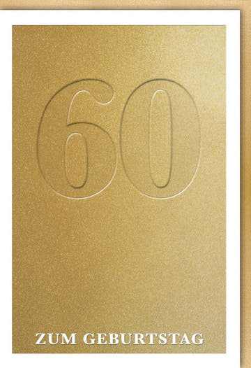 Geburtstagskarte 60 Jahre edle Doppelkarte mit goldener Prägung stilvolle Grußkarte zum runden Geburtstag für Männer und Frauen