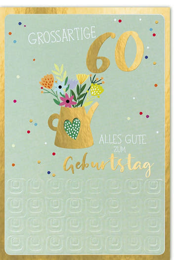 Geburtstagskarte 60 Jahre mit Blumenstrauß und Goldprägung edle Doppelkarte zum runden Geburtstag farbenfroh liebevoll gestaltet