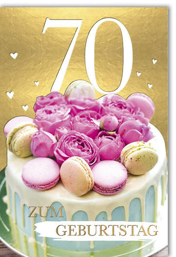 Geburtstagskarte 70 Jahre: Elegante goldene Torte mit rosa Blumen und Macarons auf edlem Hintergrund