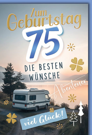Geburtstagskarte 75 Jahre – Wohnmobil Abenteuer mit Naturkulisse und Glücksklee