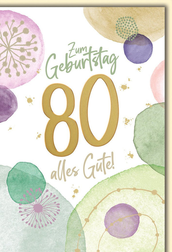 Geburtstagskarte 80 Jahre – Goldene 80 mit bunten Aquarellkreisen und Blumenmuster
