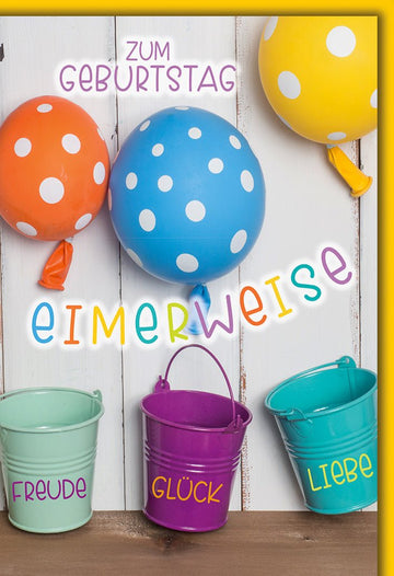 Geburtstagskarte Bunt – Luftballons und Eimer mit Freude, Glück und Liebe in fröhlichen Farben