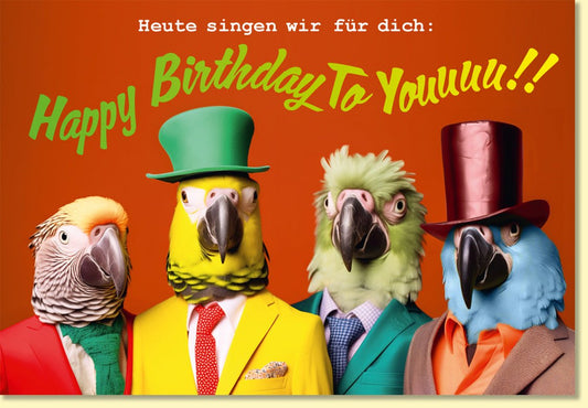 Geburtstagskarte bunte Papageien im Anzug mit Hut lustige Doppelkarte Happy Birthday To You originelle Glückwunschkarte Geburtstag
