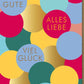 Geburtstagskarte - Bunte Punkte für Glückwünsche, "Alles Gute & Liebe" zum Jubiläum, Farbenfrohe Gratulation