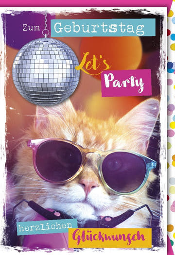 Geburtstagskarte - Coole Katze mit Sonnenbrille & Disco Ball, Witzige Glückwünsche mit Spruch