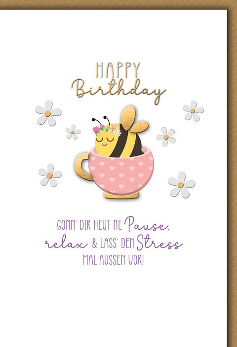 Geburtstagskarte Entspannung – Biene in Tasse mit Blumen und humorvollem Spruch