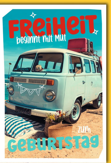 Geburtstagskarte Freiheit beginnt mit Mut – Bunter Bus am Strand mit Blumen und Koffer