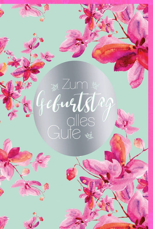 Geburtstagskarte für Frauen: Stilvolles Blumenmotiv mit Silberakzenten, Rosa & Pink Blüten, Perfekte Glückwünsche zur Feier