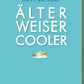 Geburtstagskarte für Männer - "Älter, Weiser, Cooler" Sneaker - Design | Türkis & Humorvoll | Stilvolles Geschenk für Herrenfeiern