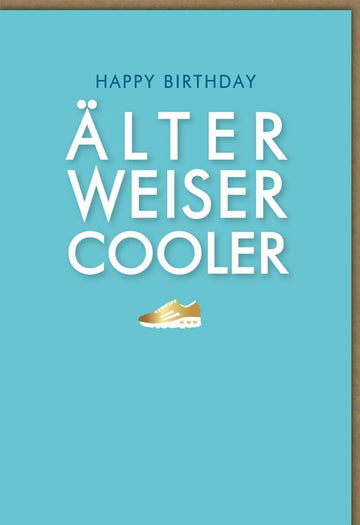 Geburtstagskarte für Männer - "Älter, Weiser, Cooler" Sneaker - Design | Türkis & Humorvoll | Stilvolles Geschenk für Herrenfeiern