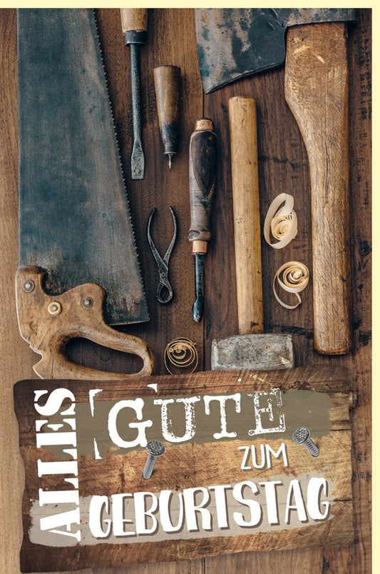 Geburtstagskarte für Männer - Rustikales Werkzeug - Design mit Säge, Hammer & Axt in Holzoptik, Perfekt für Heimwerker & DIY - Fans