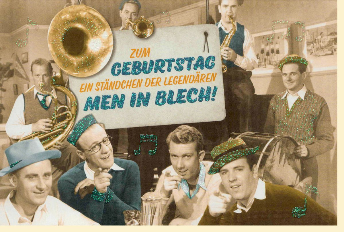 Geburtstagskarte für Musiker - Humorvolle Vintage - Karte mit "Men in Blech" Band und witzigem Ständchen