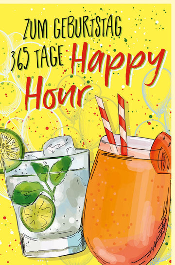 Geburtstagskarte Happy Hour mit Cocktail - Motiv und buntem Design 365 Tage Glückwunschkarte für Freunde und Familie