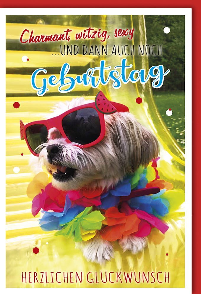 Geburtstagskarte: Humorvolle Hundekarte mit Sonnenbrille & Konfetti - Sexy & Witzige Glückwünsche für einen Unvergesslichen Geburtstag