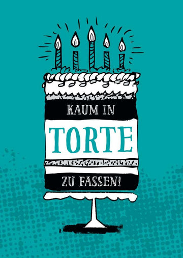 Geburtstagskarte: Humorvolle Sprüche – Kaum in Torte zu fassen