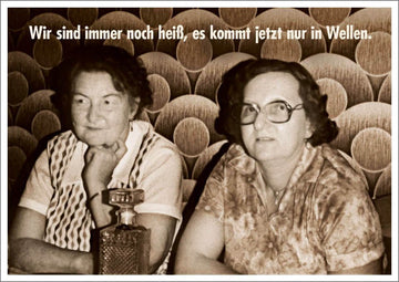 Geburtstagskarte: Humorvoller Spruch - Wir sind immer noch heiß, jetzt in Wellen.