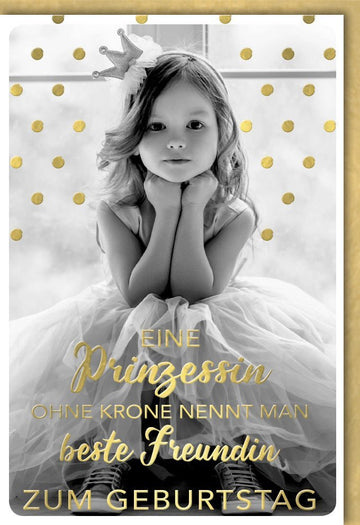 Geburtstagskarte - Humorvolles Prinzessinnen - Motiv für die beste Freundin mit Gold - Konfetti - Design