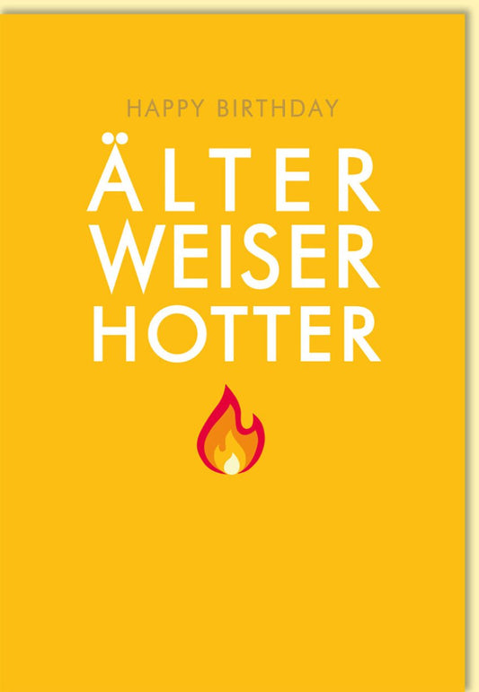 Geburtstagskarte lustig Älter Weiser Hotter witzige Doppelkarte gelb mit Flamme Motiv für Männer und Frauen originelle Grußkarte
