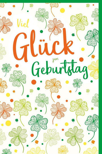 Geburtstagskarte mit Glückwunschtext, Vierblättrige Kleeblätter in Grün & Orange, Geburtstags - Glückwünsche