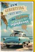 Geburtstagskarte Retro – Vintage Auto am Strand mit humorvollem Lebensmotto