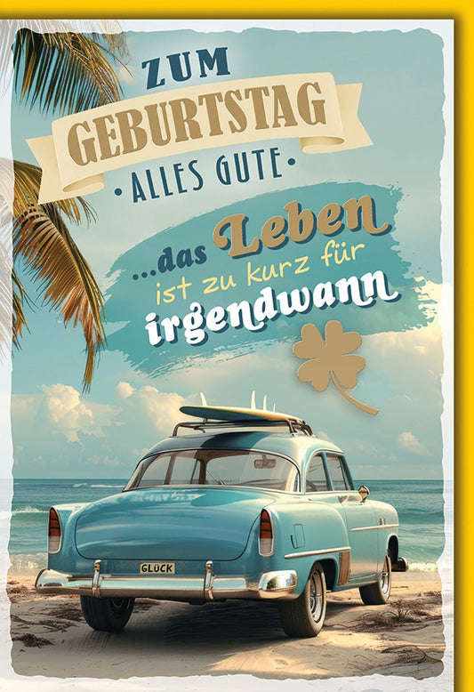 Geburtstagskarte Retro – Vintage Auto am Strand mit humorvollem Lebensmotto