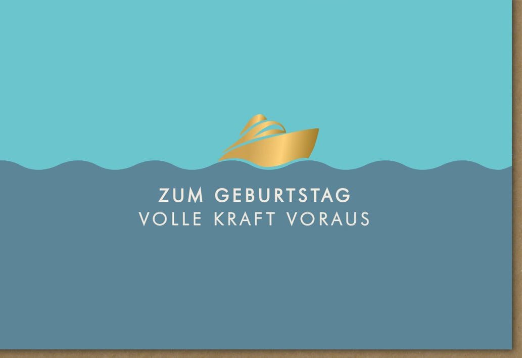Geburtstagskarte "Voll Kraft Voraus" - Maritimes Segelschiff - Motiv in Blau - Gold - Türkis, Abenteuerliche Glückwünsche für Männer & Frauen