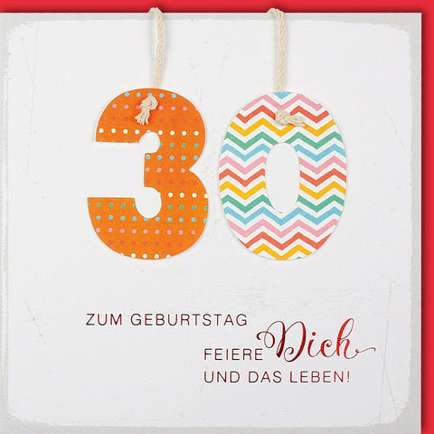 Geburtstagskarte zum 30. Geburtstag - Feiere dich selbst und genieße das Leben in vollen Zügen!