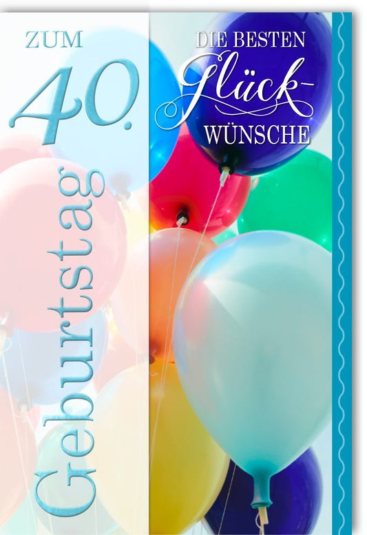 Geburtstagskarte zum 40. - Bunte Luftballons und festliche Dekoration, Blau dominierend für Erwachsene, Frauen und Männer