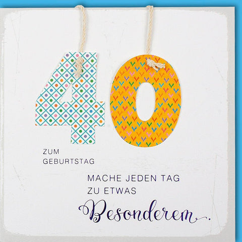 Geburtstagskarte zum 40. Geburtstag - Jeden Tag zu einem besonderen Erlebnis machen