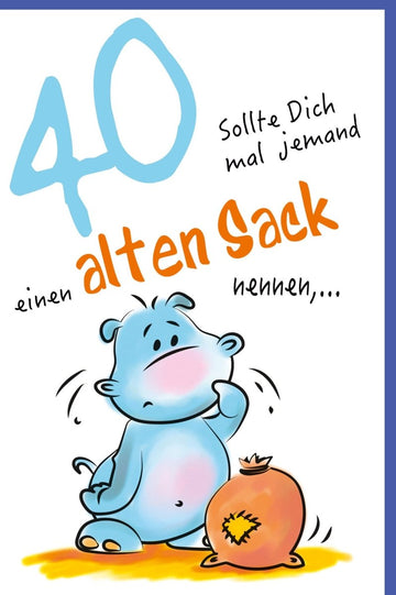 Geburtstagskarte zum 40. - Humorvolles Nilpferd Cartoon "Alter Sack", Witzige Karte mit Glückwünschen zur Vierzig