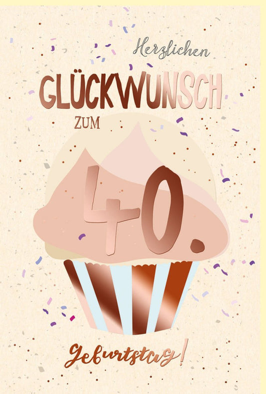 Geburtstagskarte zum 40. – Stilvolles Cupcake - Design aus Zuckerrohrpapier mit Roségoldfolie, perfekte Geschenkidee für Frauen in Beige & Rosa