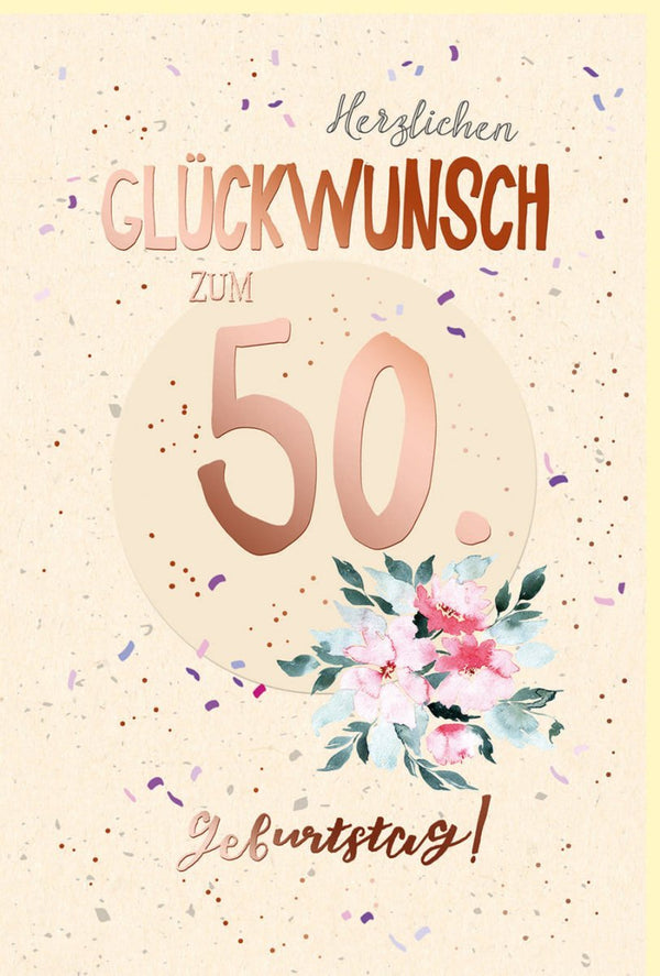 Geburtstagskarte zum 50. - Elegantes Blumenmotiv auf Zuckerrohrpapier, Roségoldfolie, Perfektes Geschenk für Frauen in Beige & Rosa