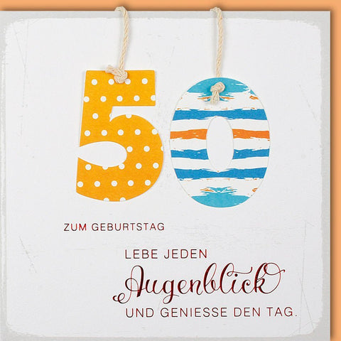 Geburtstagskarte zum 50. Geburtstag: Genieße jeden Moment und feiere deinen besonderen Tag