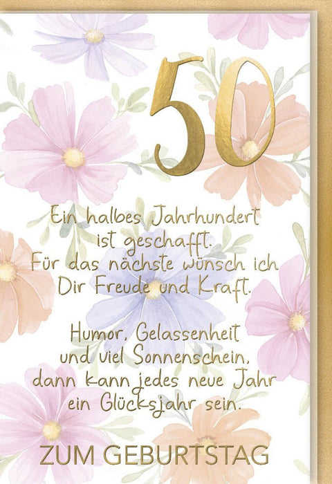 Geburtstagskarte zum 50. - Stilvolles Blumendesign auf Premium - Papier, Herzliche Wünsche für ein halbes Jahrhundert, mit Sonnenschein - Spruch
