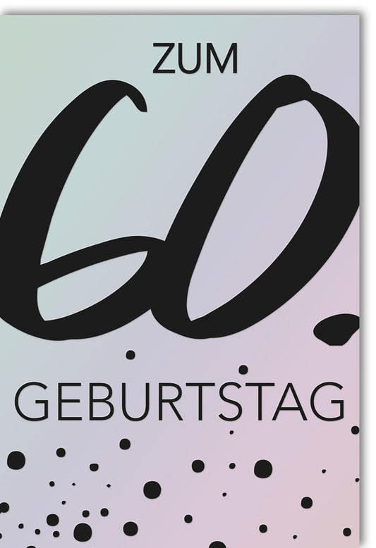 Geburtstagskarte zum 60. - Stilvolle Glückwünsche in modernem Schwarz - Weiß - Grau mit Punkten