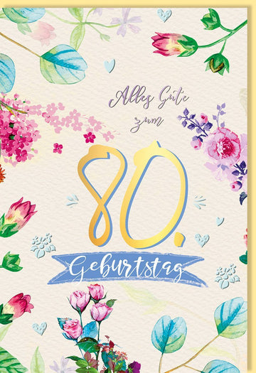 Geburtstagskarte zum 80. Geburtstag: Aquarell - Blumen in Rosa, Gelb und Grün, Perfekt für Oma & Opa's Feier, Elegante Glückwünsche
